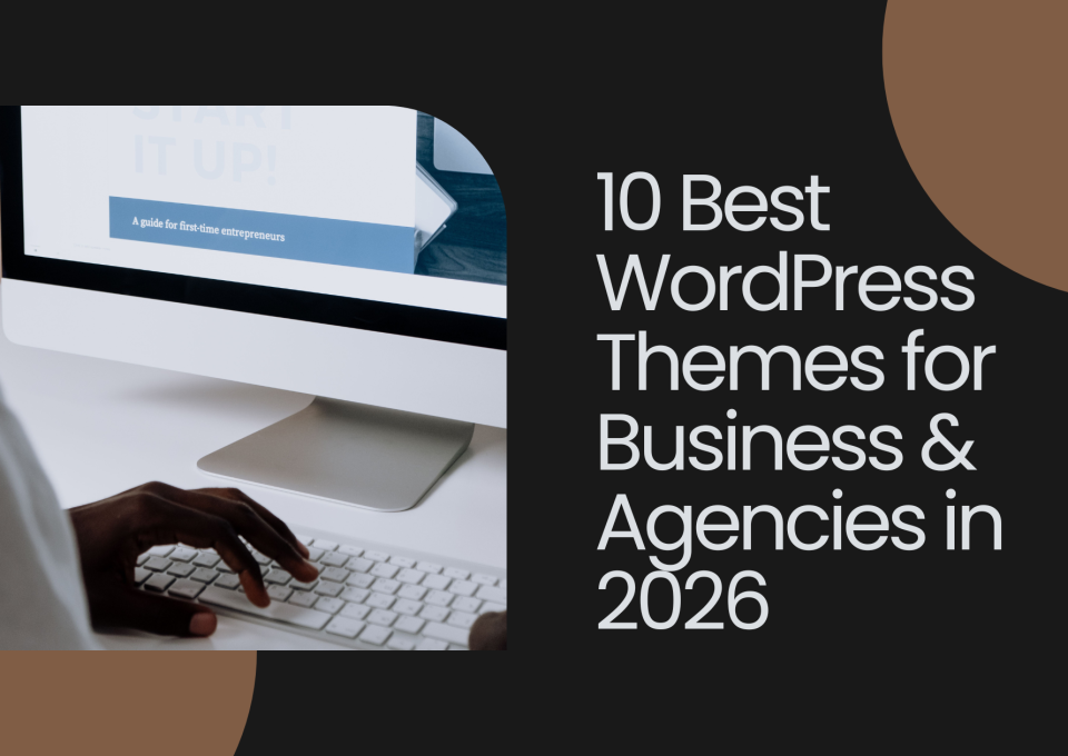 10 Best WordPress Themes for Business & Agencies in 2026 Best WordPress Themes for Business